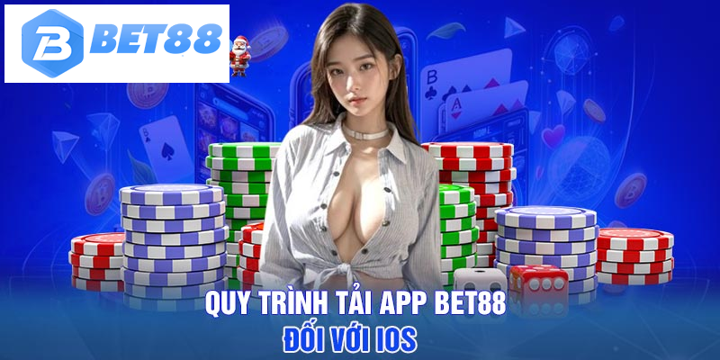 Quy trình tải app BET88 đối với IOS