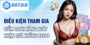 processed dieu kien tham gia diem danh hang ngay nhan qua khung bet88 5 11zon