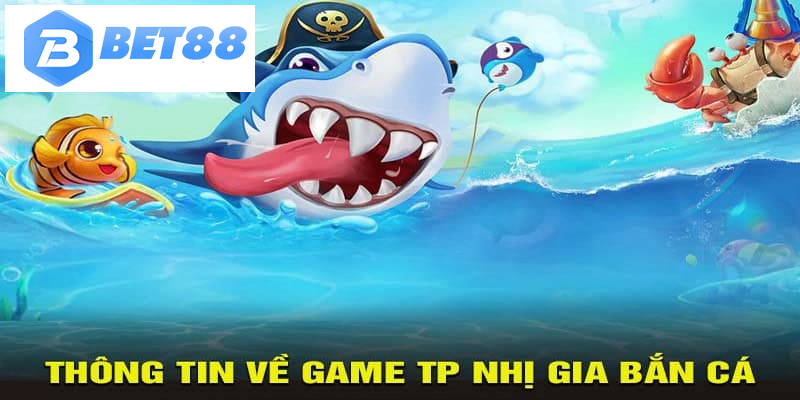 Game nhị gia bắn cá hấp dẫn bởi cả đồ họa và thưởng