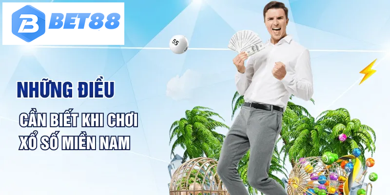 Những điều cần biết khi chơi xổ số miền Nam