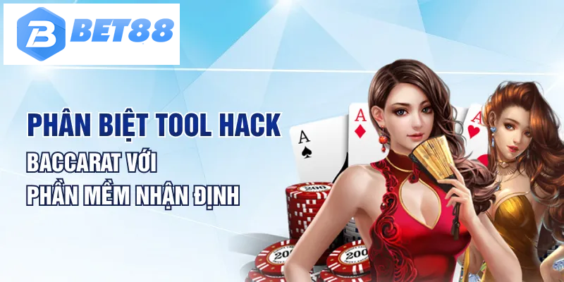 Phân biệt Tool hack Baccarat với phần mềm nhận định