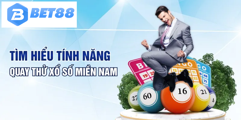 Tìm hiểu tính năng quay thử xổ số miền Nam